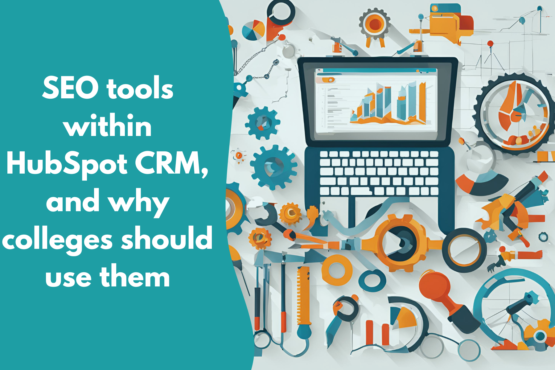 SEO tools within HubSpot CRM, and why colleges should use them