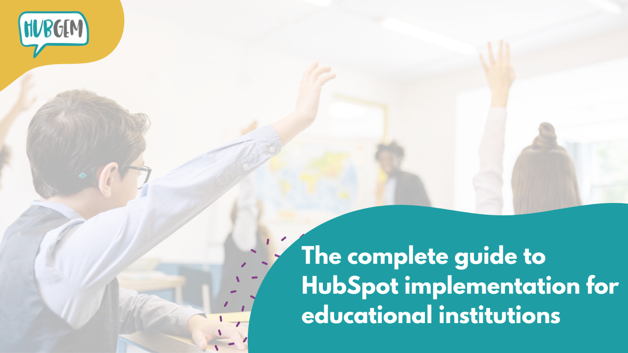 Students in a classroom raising their hands, with HubGem branding and overlay text reading, “The complete guide to HubSpot implementation for educational institutions.