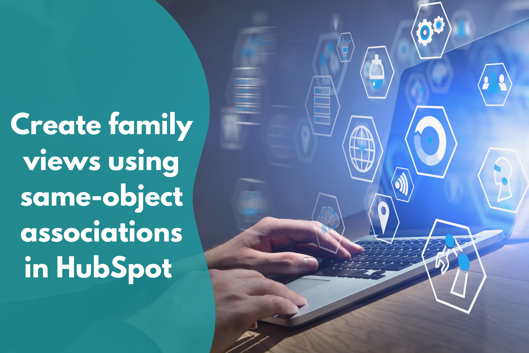 Create family views using same-object associations in HubSpot